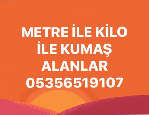  Metre ile kumaş alanlar 