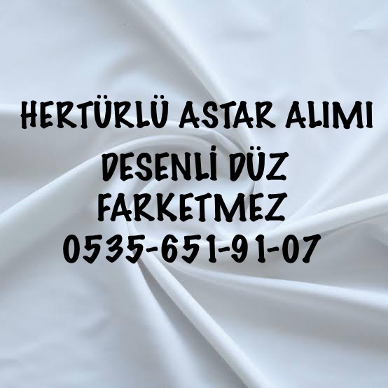 Hertürlü Astar Kumaş Alanlar |05356519107|