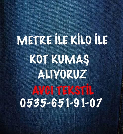 Kot Kumaş Alınır |05356519107| Kot Kumas Alan Firmalar 