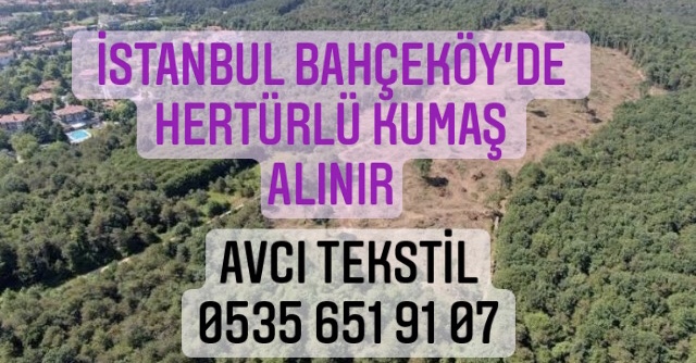 Bahçeköy Kumaş Alanlar |05356519107|