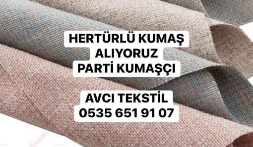  HERTÜRLÜ TEKSTİL ÜRÜNLERİ PARTİ KUMAŞ ALIMI YAPILIR VE HERTÜRLÜ KUMAŞ ALIYORUZ  05356519107