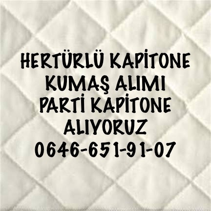  KAPİTONE KUMAŞ |05356519107| KAPİTONE KUMAŞ ALANLAR |MONTLUK KAPİTONE KUMAŞ | ÖRME KAPİTONE KUMAŞ | DOKUMA BAKLAVA DİLİM KAPİTONE KUMAŞ ALANLAR |