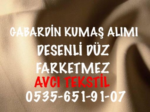  GABARDİN KUMAŞ ALANLAR |05356519107| GABARDİN KUMAŞ | PİEFTİ GABARDİN KUMAŞ | 7/7 GABARDİN KUMAŞ | 16/12 GABARDİN KUMAŞ | 20/1 GABARDİN KUMAŞ ALANLAR |