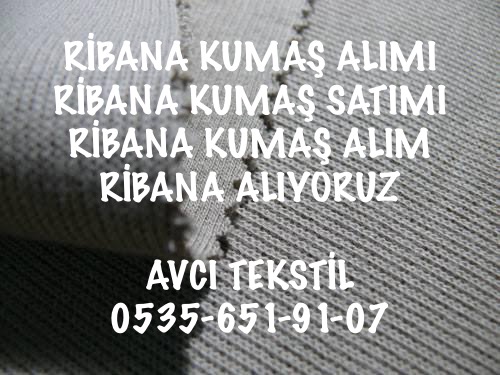 Ribana kumaş alanlar |05356519107|ribana kumaş alımı yapanlar 