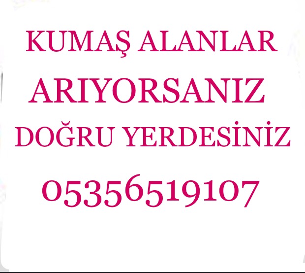 Memory kumaş alanlar|05356519107|memory montluk kumaş alımı yapanlar 